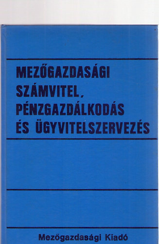 Dr. T�th P�l  (szerk.) - Mez�gazdas�gi sz�mvitel, p�nzgazd�lkod�s �s �gyvitelszervez�s