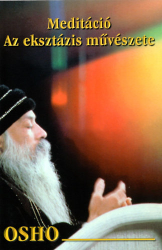 Osho - Meditci: Az eksztzis mvszete