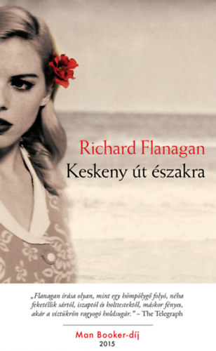 Richard Flanagan - Keskeny �t �szakra