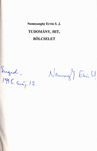 Nemesszeghy Ervin - Tudomány, hit, bölcselet - Összegyűjtött tanulmányok és előadások (dedikált)