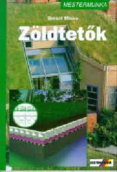 Gernot Minke - Zöldtetők - Mestermunka sorozat