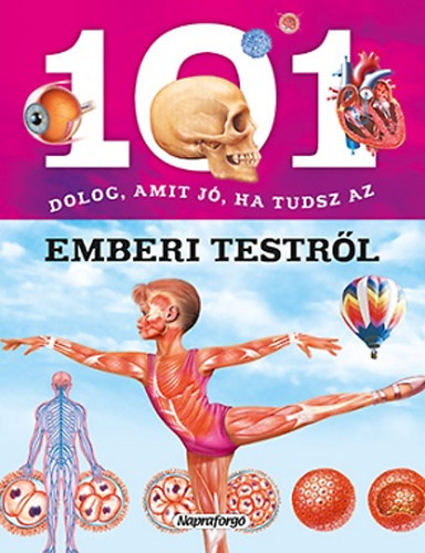 101 dolog, amit j ha tudsz az emberi testrl