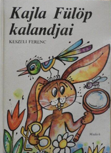 Keszeli Ferenc - Kajla F�l�p kalandjai