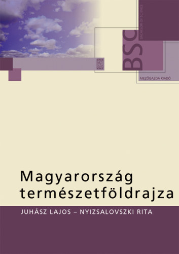 Juhsz Lajos; Domjnn Nyizsalovszki Rita - Magyarorszg termszetfldrajza