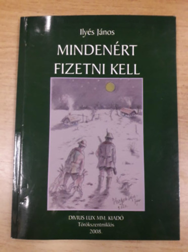 Ilys Jnos - Mindenrt fizetni kell