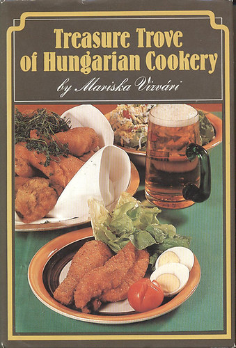 V�zv�ri Mariska - Treasure Trove of Hungarian Cookery
