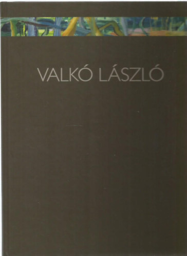 Valk Lszl - Mvek 1973-2013