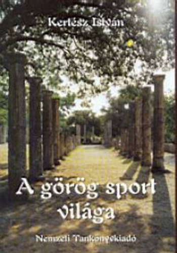 Kertsz Istvn - A grg sport vilga