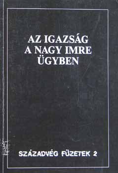 Fellegi Tam�s L�szl�-W�ber Att - Az igazs�g a Nagy Imre �gyben