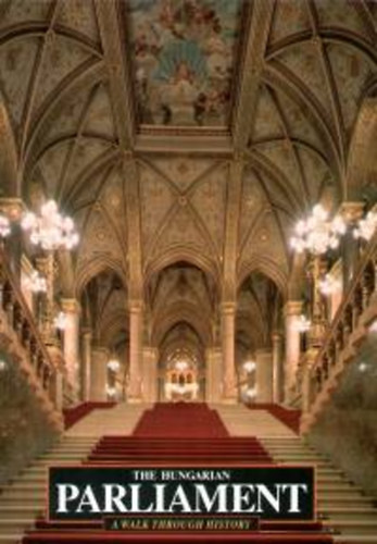 Sisa Jzsef - The Hungarian Parliament - A Walk Through History