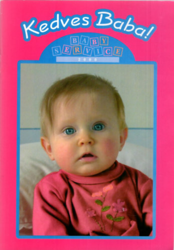 Dr. Dr. Holl Judit Liptk Mrta - Kedves Baba ! - Baby service 2000