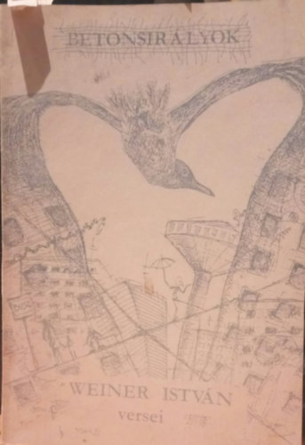 Weiner István - Betonsirályok