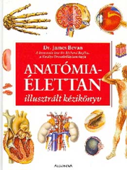 James dr. Bevan - Anatómia-élettan - illusztrált kézikönyv