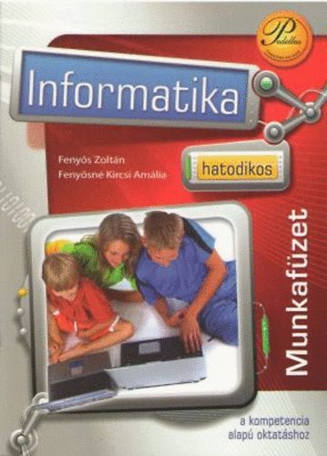 Feny�s Zolt�n; Feny�sn� Kircsi Am�lia - Hatodikos informatika - Munkaf�zet