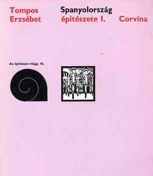Tompos Erzsébet - Spanyolország építészete I-II.