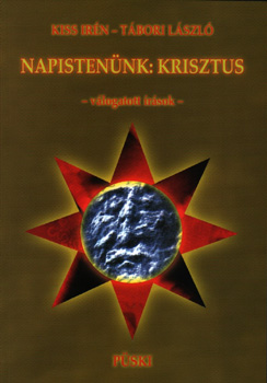 Tbori Lszl Kiss Irn - Napistennk: Krisztus