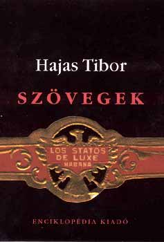 Hajas Tibor - Szövegek - Összegyűjtött írások