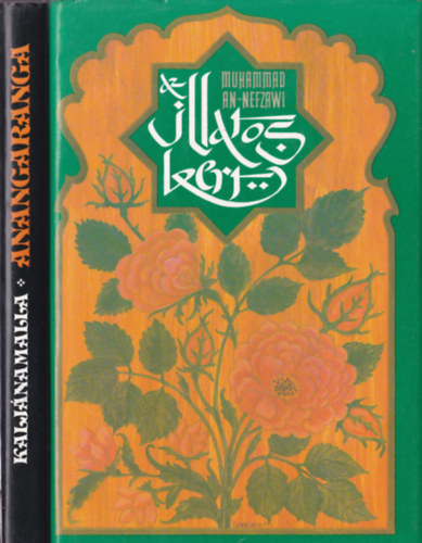 Keleti szerelmi tantsok 2 db knyv: Muhammad An-Nefzawi - Az illatos kert; Kaljnamalla - Anangaranga