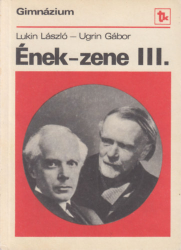 Lukin Lszl-Ugrin Gbor - nek-zene a gimnzium III. osztlya szmra