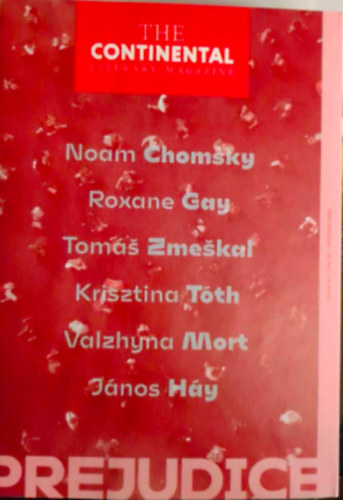 Roxane Gay, Tth Krisztina, Hy Jnos, Toms Zmeskal, Valzhyna Mort Noam Chomsky - Prejudice