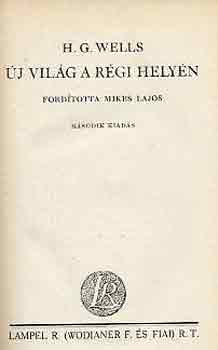 H. G. Wells - �j vil�g a r�gi hely�n