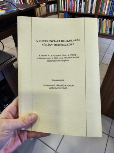 Vidákovich Tibor Gerebenné Várbíró Katalin - A differenciált beiskolázás néhány mérőeszköze