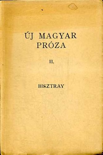 Bisztray Gyula  (szerk.) - A magyar prza knyve II.: j magyar prza