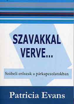 Patricia Evans - Szavakkal verve (szbeli erszak a prkapcsolatokban)