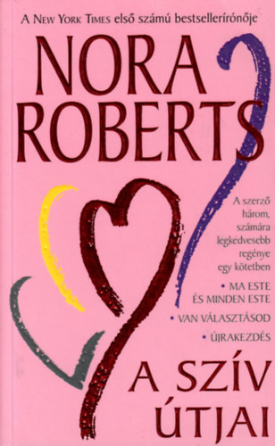 Nora Roberts - A szv tjai (Ma este s minden este, Van vlasztsod, jrakezds)