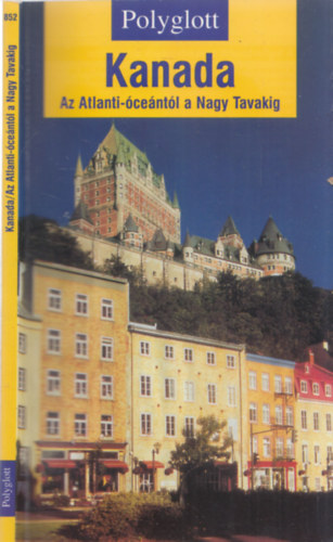 Ole Helmhausen - Kanada - Az Atlanti-�ce�nt�l a Nagy Tavakig (Polyglott)