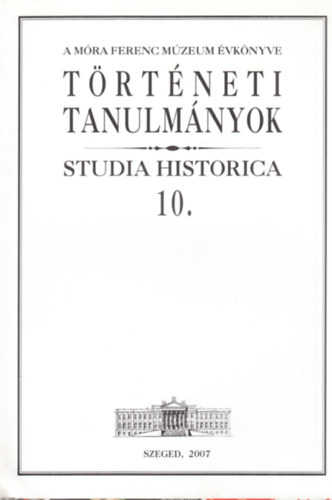 T. Knotik Mrta - Trtneti Tanulmnyok 10. (Studia Historica)- A Mra Ferenc Mzeum vknyve-klnlenyomat (dediklt)