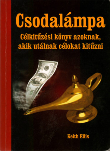 Ketih Ellis - Csodal�mpa - C�lkit�z�si k�zik�nyv azoknak, akik ut�lnak c�lokat kit�z