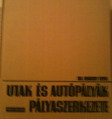Dr. Nemesdy Ervin - Utak �s aut�p�ly�k p�lyaszerkezete  (technol�gia-�p�t�s)