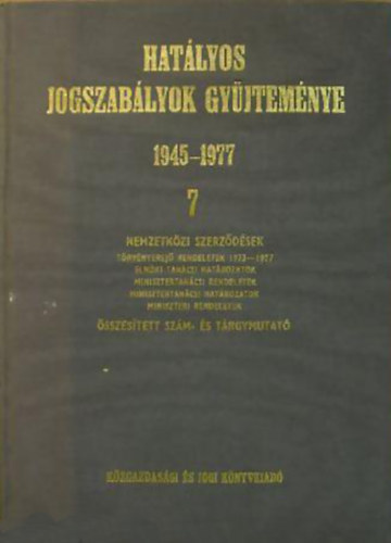 Dr. Rcz Lajos - Dr. Sth Lszln - Hatlyos Jogszablyok Gyjtemnye 1945-1977 (7. ktet)