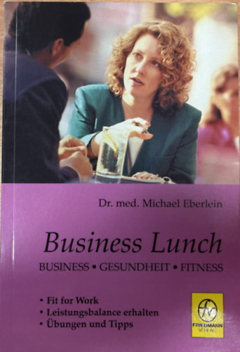 Dr. med. Michael Eberlein - Business Lunch Business-Gesundheit-Fitness