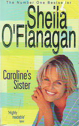 Sheila O'Flanagan - Caroline's Sister