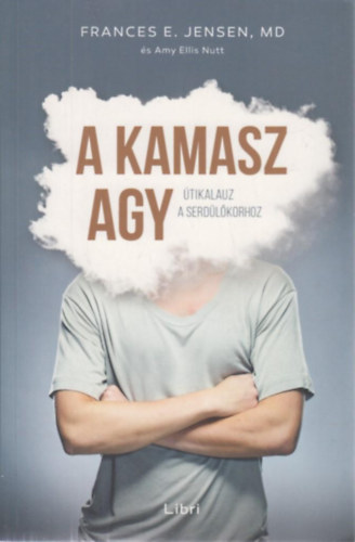 Jensen E. Frances Amy Ellis Nutt - A kamasz agy