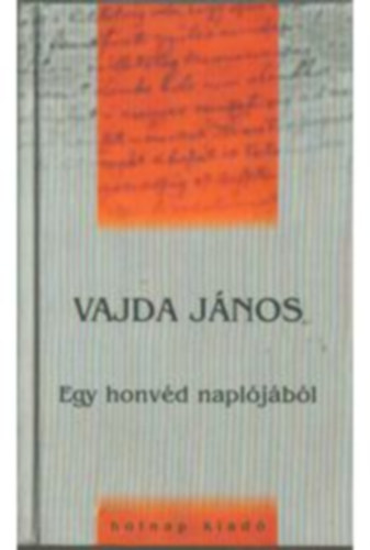Vajda J�nos - Egy honv�d napl�ja