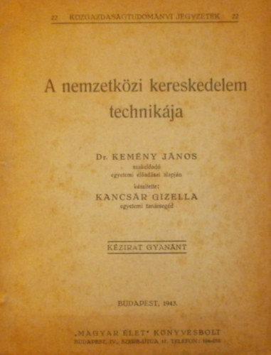 Kancsr Gizella  (szerk.) - A nemzetkzi kereskedelem technikja