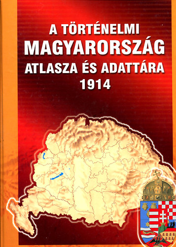 Talma Knyvkiad - A trtnelmi Magyarorszg atlasza s adattra 1914