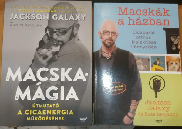 Jackson Galaxy Kate Benjamin, Mikel Delgado - 2 db Jackon Galaxy, a macskasuttogó: Macskamágia (Útmutató a cicaenergia működéséhez) + Macskák a házban (Cicabarát otthon kialakítása könnyedén)