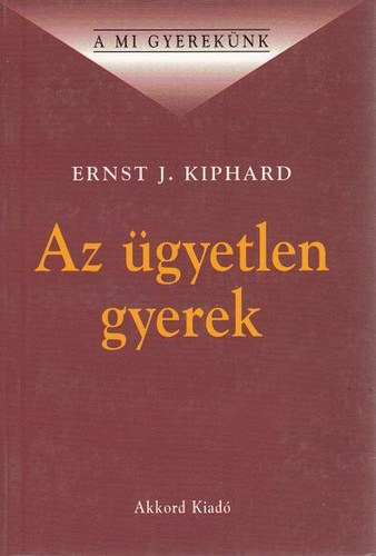 Ernst J. Kiphard - Az �gyetlen gyerek
