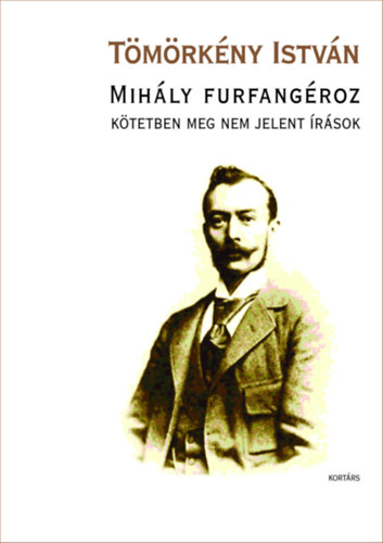 Tömörkény István - Mihály furfangéroz
