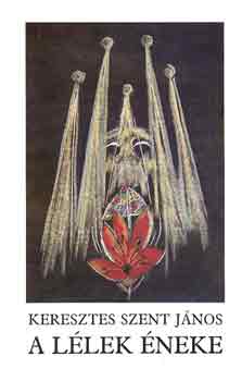Keresztes Szent János - A lélek éneke