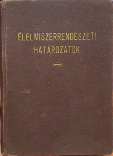 Dr. B�r�nyos K�roly - �lelmiszerrend�szeti hat�rozatok
