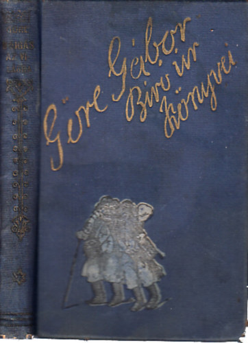 G�re G�bor b�r� �r - Bojg�s az vil�gba (m�g m�s mind�nf�le)- G�re G�bor bir� �r k�nyvei