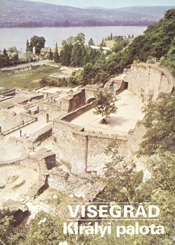 K�rber �gnes - Visegr�d - kir�lyi palota