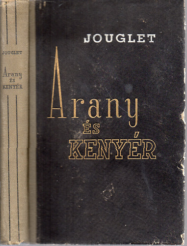 René Jouglet - Arany és kenyér
