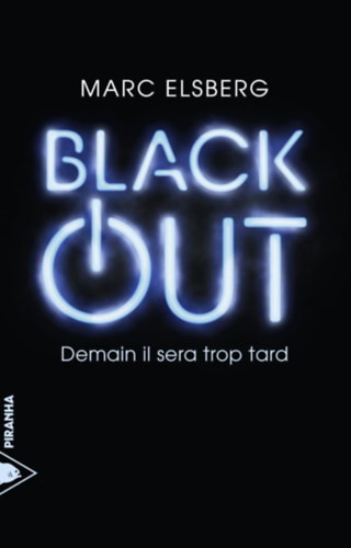 Marc Elsberg - Black Out: Demain il sera trop tard