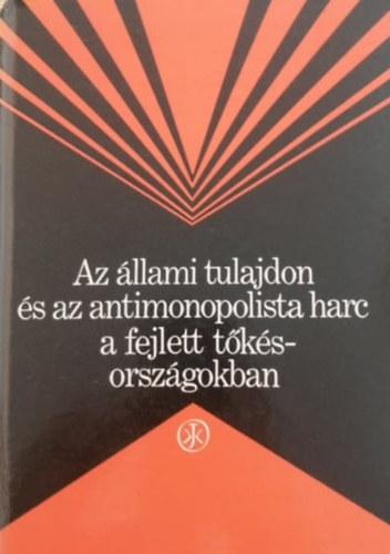 V. P. Gluskov, O. V. Szalkovszkij V. A. Vinogradov - Az állami tulajdon és az antimonopolista harc a fejlett tőkésországokban